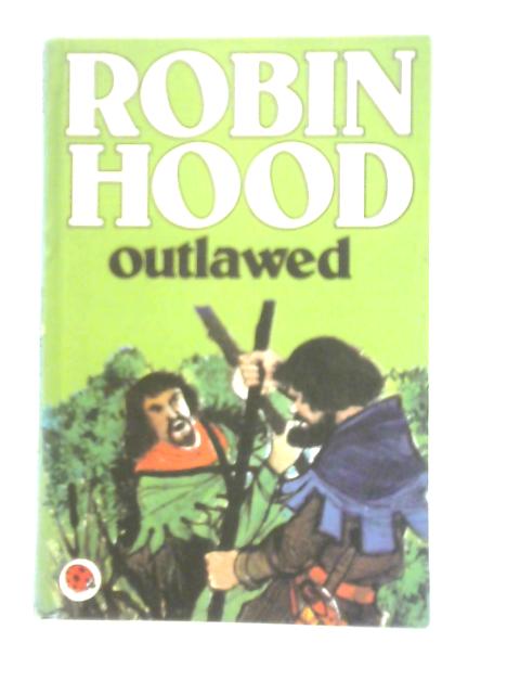 Robin Hood Outlawed