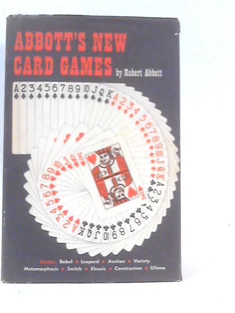 Abbott's New Card Games: Babel, Leopard, Auction, Variety, Metamorphosis, Switch, Eleusis, Construction, Ultima
