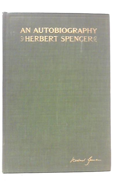 An Autobiography By Herbert Spencer Vol.II