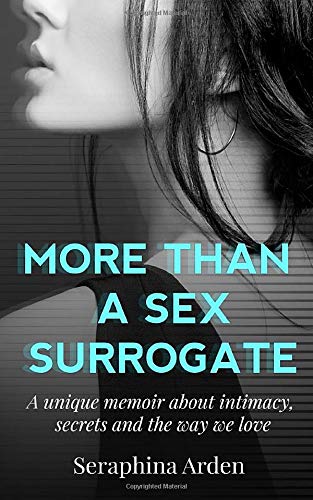 More Than a Sex Surrogate (The Secret Life of a Sex Surrogate)