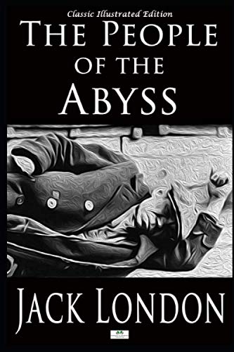 The People of the Abyss - Classic Illustrated Edition