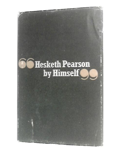 Hesketh Pearson By Himself