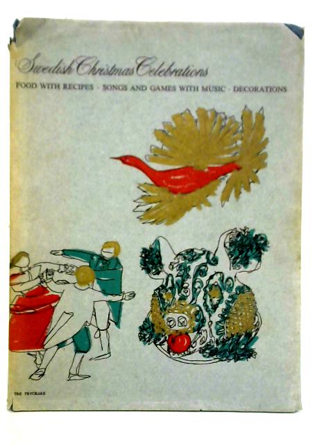 Swedish Christmas Celebration: Food With Recipes, Songs And Games With Music, Decorations