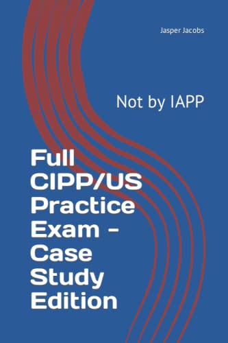 Full CIPP/US Practice Exam - Case Study Edition