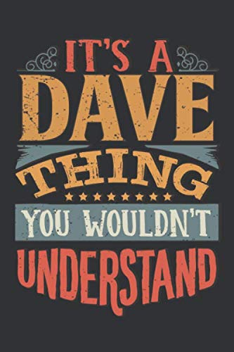 Its A Dave Thing You Wouldnt Understand