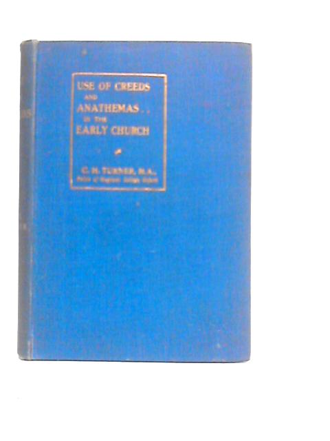 The History and Use of Creeds and Anathemas in the Early Centuries of the Church