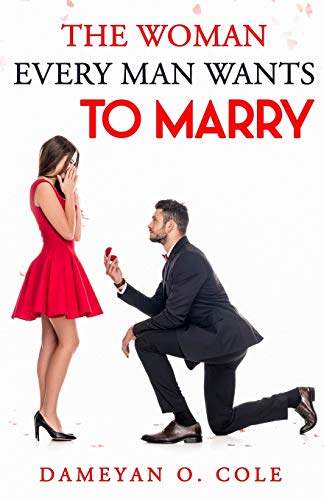 The Woman Every Man Desires to Marry