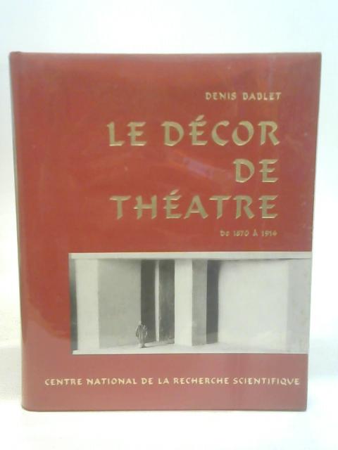 Esthetique Generale Du Decor De Theatre De 1870 A 1914