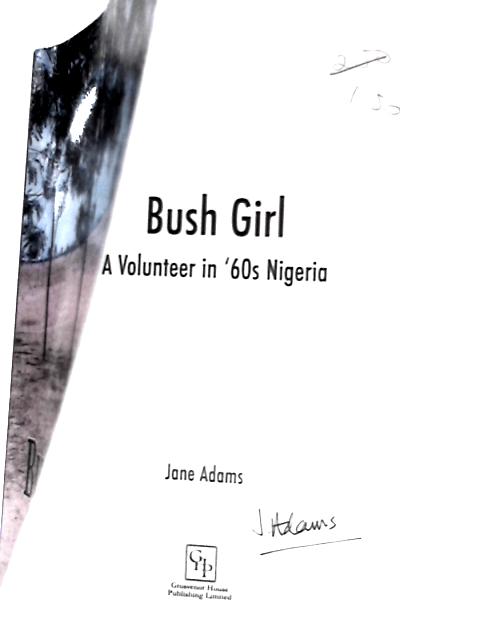 Bush Girl: A Volunteer in '60s Nigeria