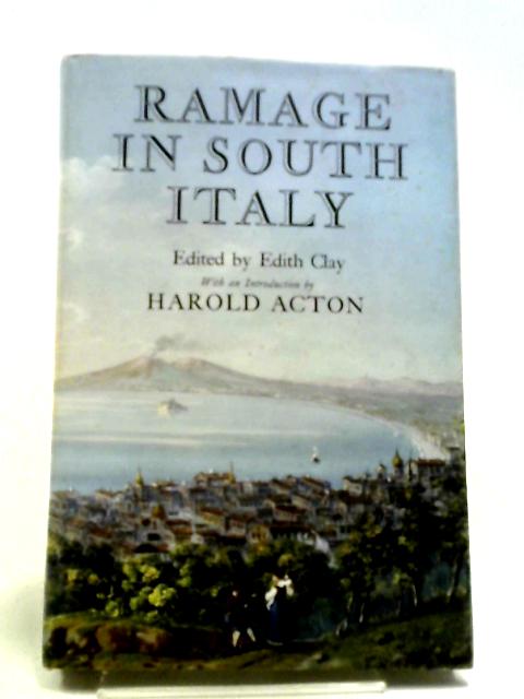 Ramage In South Italy; Being! The Nooks And By-ways Of Italy: Wanderings In Search Of Its Ancient Remains And Modern Superstitions