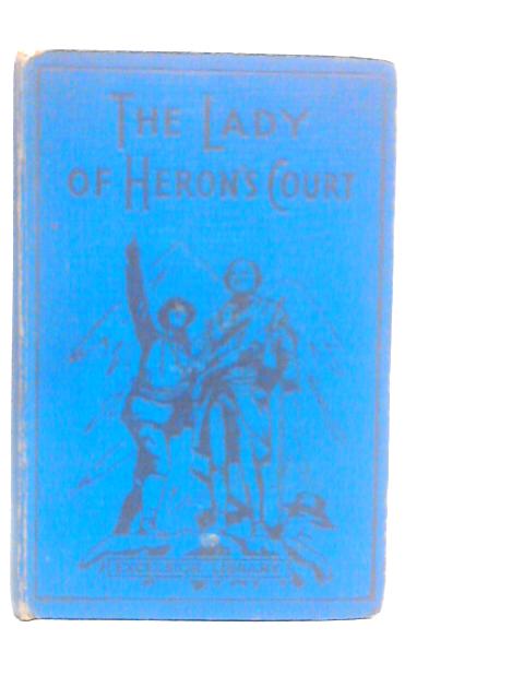 The Lady Of Heron'S Court, Or, The Gate That Stands Ajar
