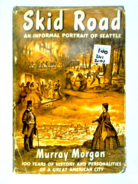 Skid Road: An Informal Portrait of Seattle