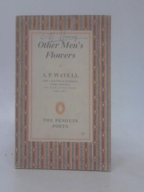 Other Men's Flowers: An Anthology of Poetry (Penguin Poets)