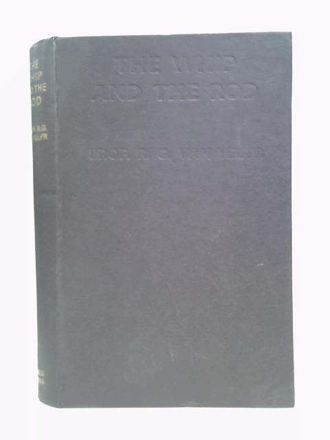 The Whip and the Rod. An Account of Corporal Punishment Among All Nations and for All Purposes