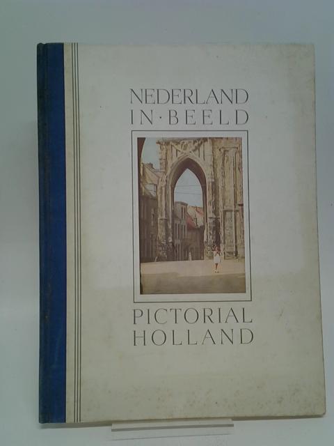 Nederland In Beeld Pictorial Holland