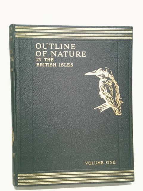 Outline of Nature in the British Isles Volume I Pages 1-524