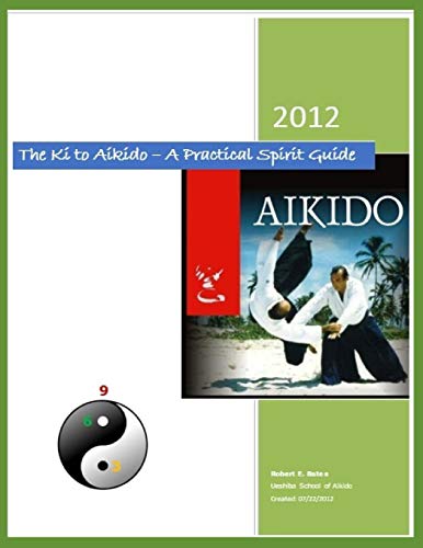 The Ki to Aikido - A Practical Spirit Guide