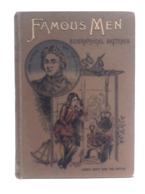 Famous Men being Biographical Sketches