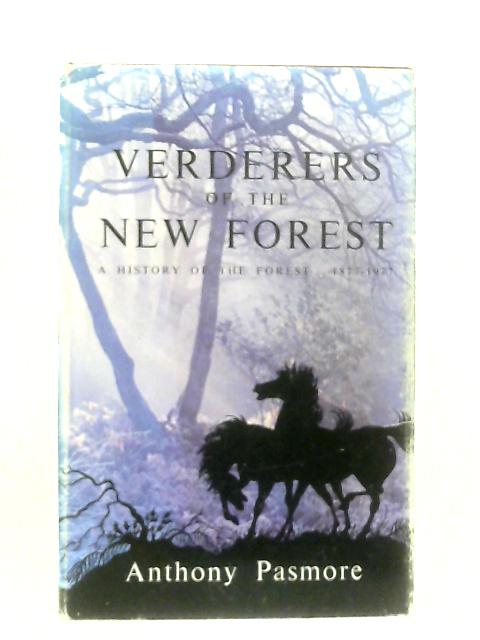 Verderers of the New Forest: A History of the New Forest, 1877-1977
