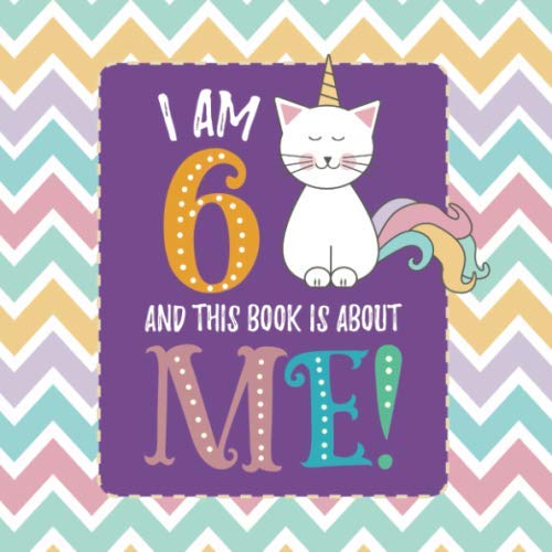I Am 6 and This Book is About Me!: Writing and Drawing Prompts for Six Year Old Girls