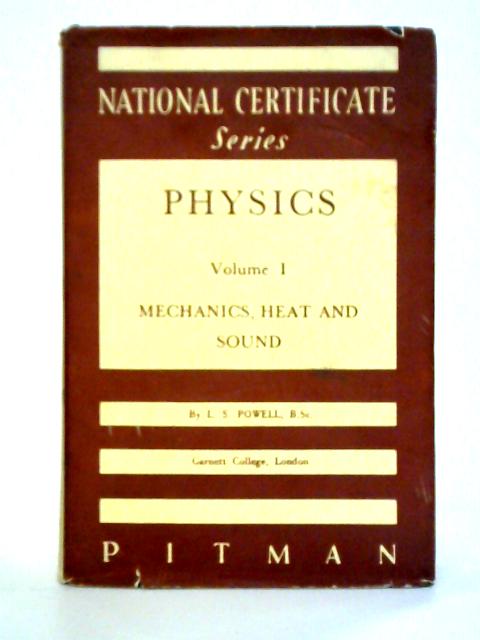 Physics: Volume I - Mechanics, Heat and Sound