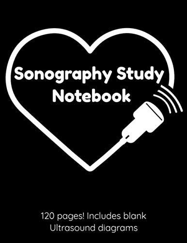 Sonography Study Notebook pages Includes blank Ultrasound diagrams x College ruled lined Notebook with extras Ultrasound Tech Gift Idea for Students Men Women