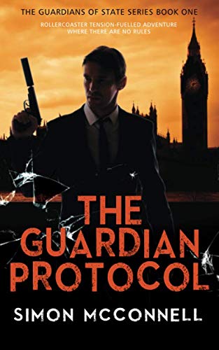 THE GUARDIAN PROTOCOL: THE GUARDIANS OF STATE SERIES BOOK ONE