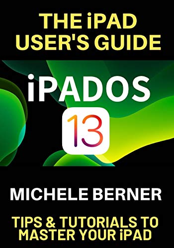 The iPad User's Guide iPADOS 13