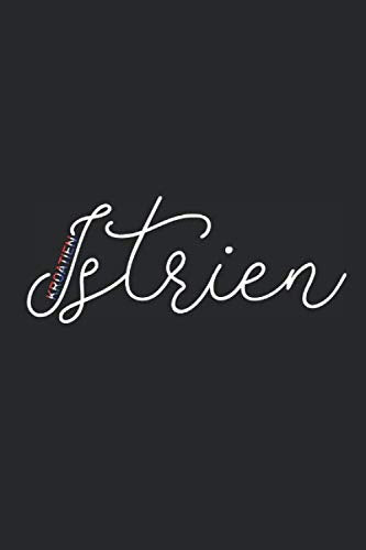 Istrien Kroatien: Reisetagebuch für Kroatien Urlauber | Notizbuch Notebook | 110 Seiten | Punktraster - dot grid | Perfektes Geschenk für Kroatienliebhaber