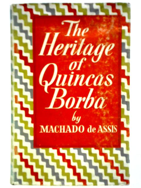 The Heritage of Quincas Borba