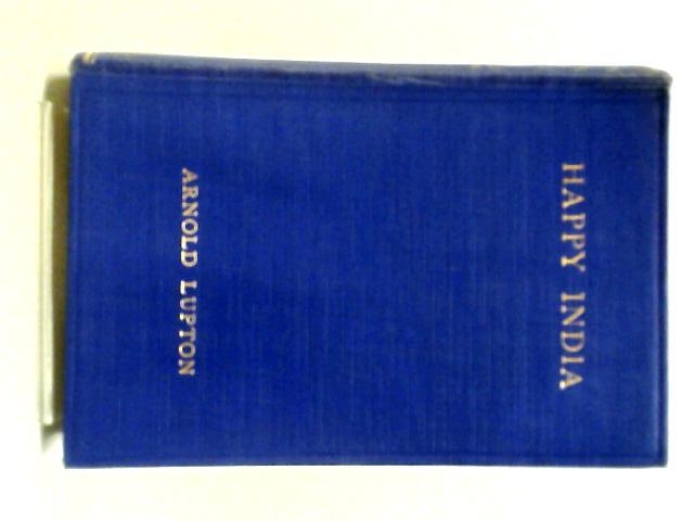 Happy India, As it Might be if Guided by Modern Science