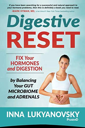 Digestive Reset: Fix Your Hormones and Digestion by Balancing Your Gut Microbiome and Adrenals