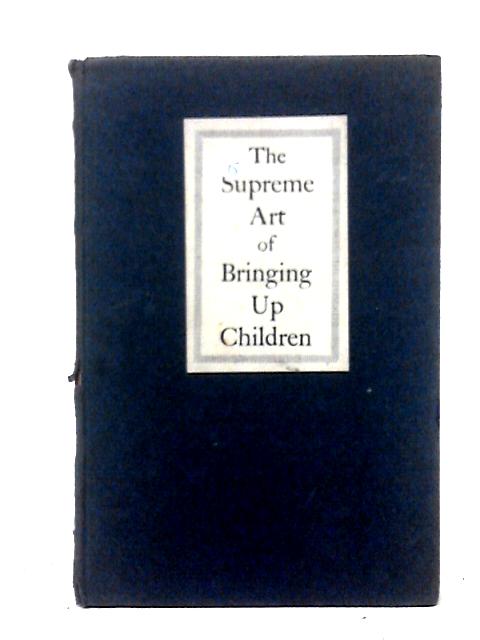 The Supreme Art of Bringing Up Children