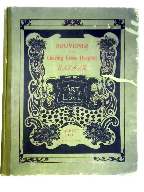 Souvenir of the Charing Cross Hospital Bazaar held at the Royal Albert Hall, June 21 & 22, 1899