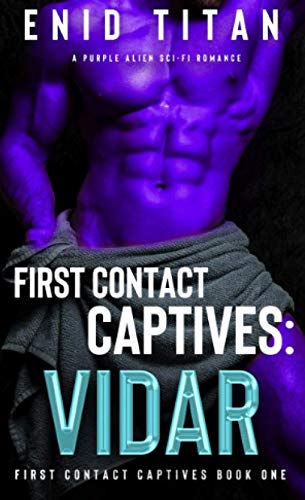 First Contact Captives: Vidar: A Purple Alien Sci-Fi Romance