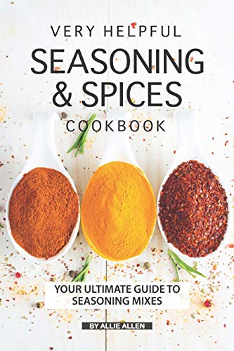 Very Helpful Seasoning & Spices Cookbook