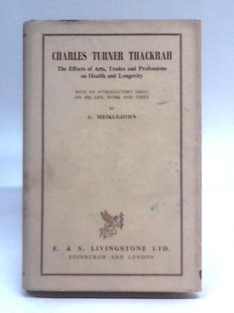 Life, Work and Times of Charles Thackrah, Surgeon and Apothecary of Leeds, 1795-1833