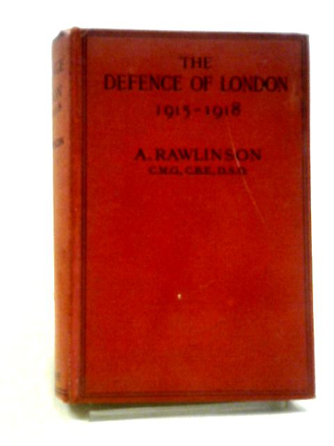 The Defence of London, 1915-1918.