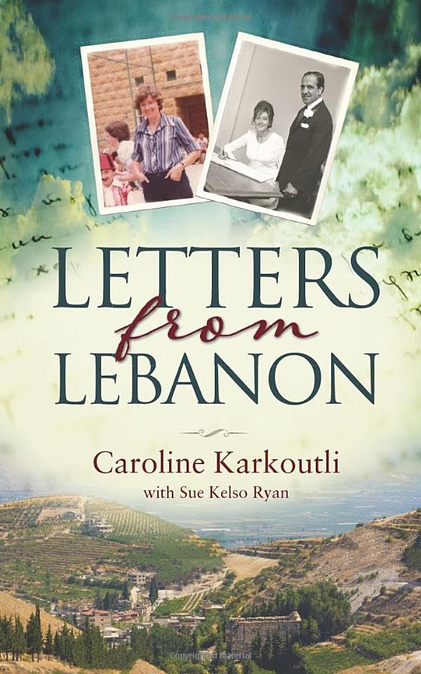 LETTERS FROM LEBANON: A memoir of life and love in a time of conflict