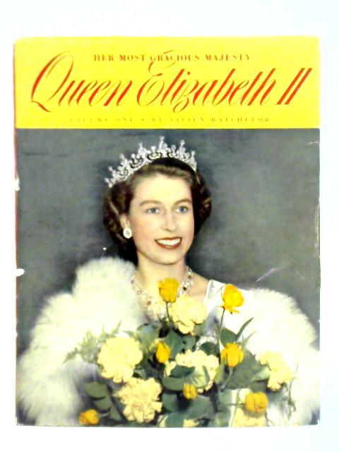 Her Most Gracious Majesty Queen Elizabeth II Volume One: 1926-1952