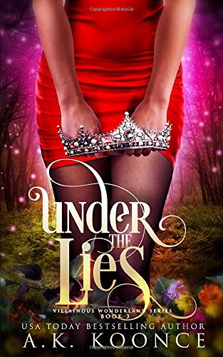 Under the Lies: A Reverse Harem Series (The Villainous Wonderland Series)