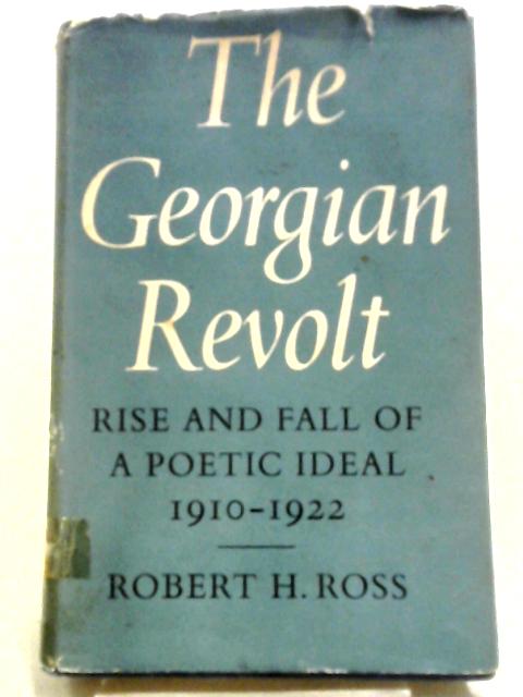 Georgian Revolt: Rise and Fall of a Poetic Ideal, 1910-22