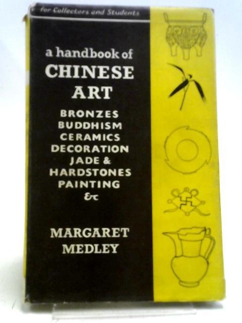 A Handbook Of Chinese Art: For Collectors And Students