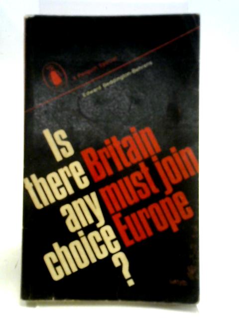 Is There Any Choice? Britain Must Join Europe (Penguin specials)