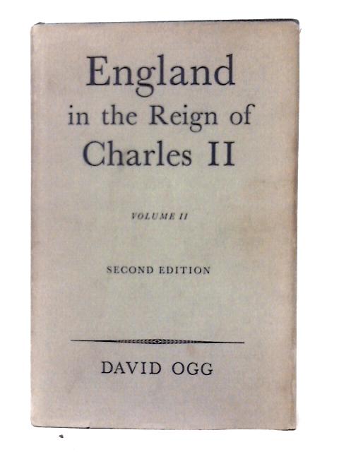 England in the Reign of Charles II : Volume II