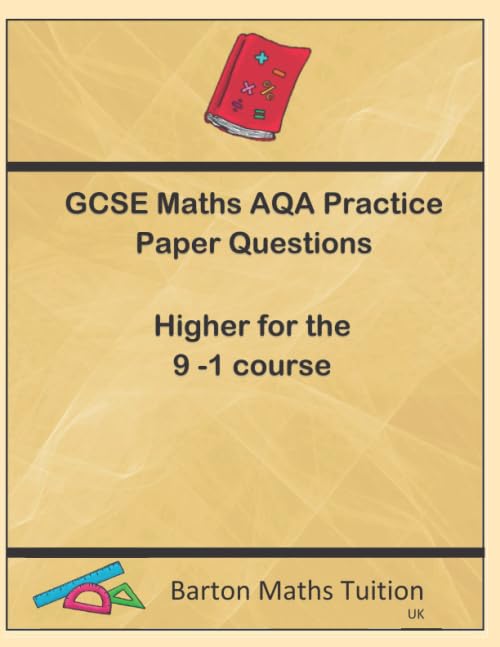 GCSE Maths AQA Practice Paper Questions Higher 9 - 1 Course : Maths 9-1 Revision