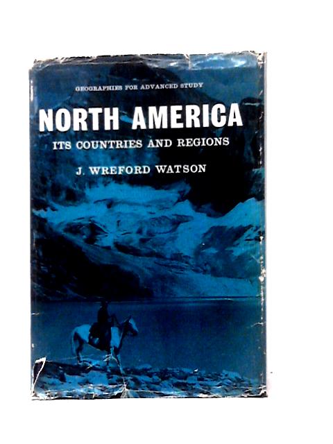 North America: Its Countries And Regions (Geographies For Advanced Study)