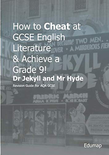 How to Cheat at GCSE English Literature & Achieve a Grade 9! Dr Jekyll and Mr Hyde: Revision Guide For AQA GCSE