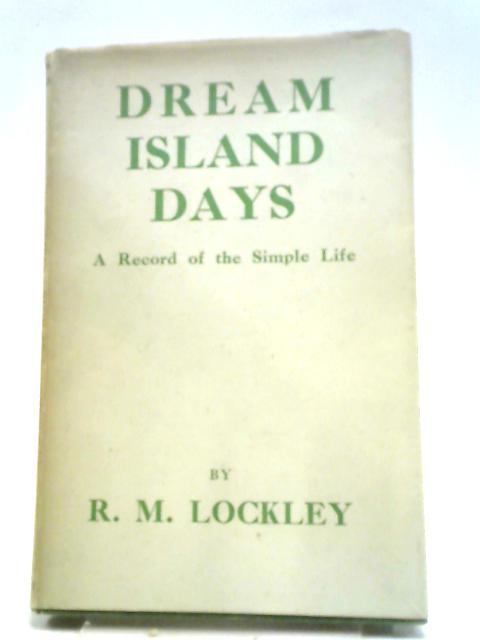 Dream Island Days; A Record Of The Simple Life.