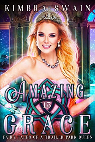 Amazing Grace (Fairy Tales of a Trailer Park Queen)
